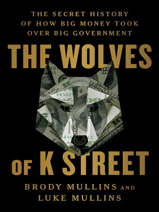 Title details for The Wolves of K Street by Brody Mullins - Available